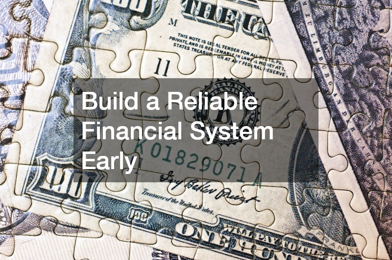 Build a Reliable Financial System Early