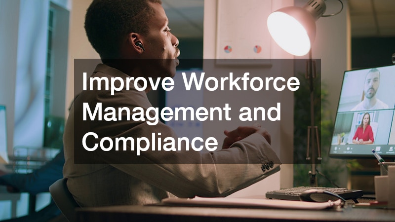Improve Workforce Management and Compliance