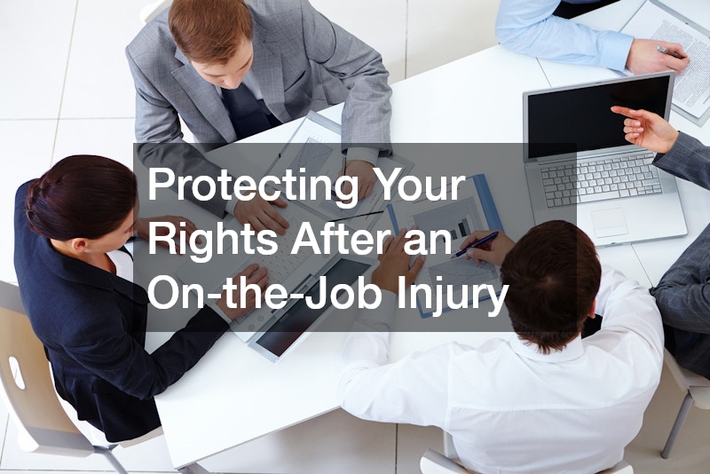 Protecting Your Rights After an On-the-Job Injury