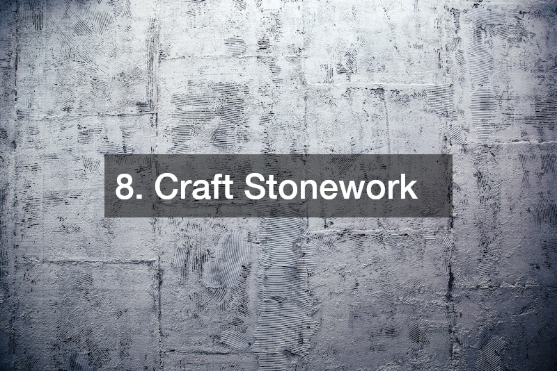 8. Craft Stonework