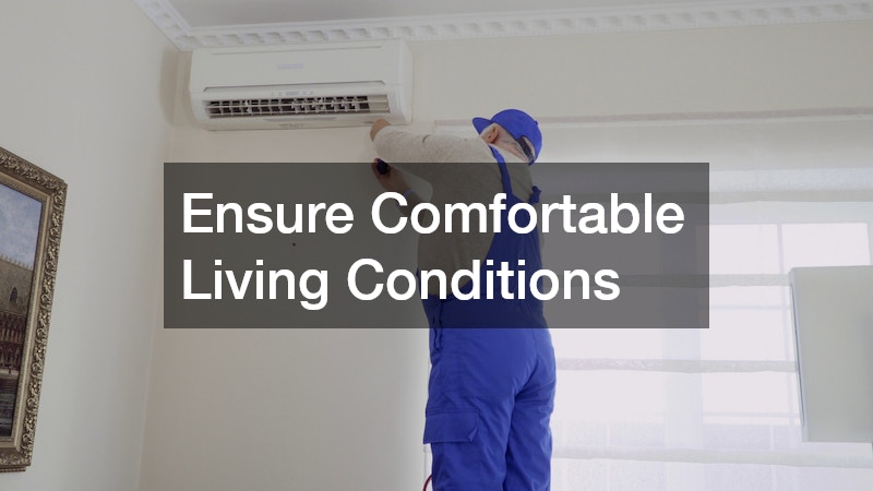 Ensure Comfortable Living Conditions