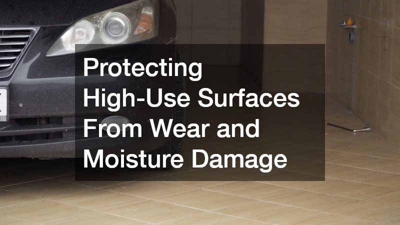 Protecting High-Use Surfaces From Wear and Moisture Damage