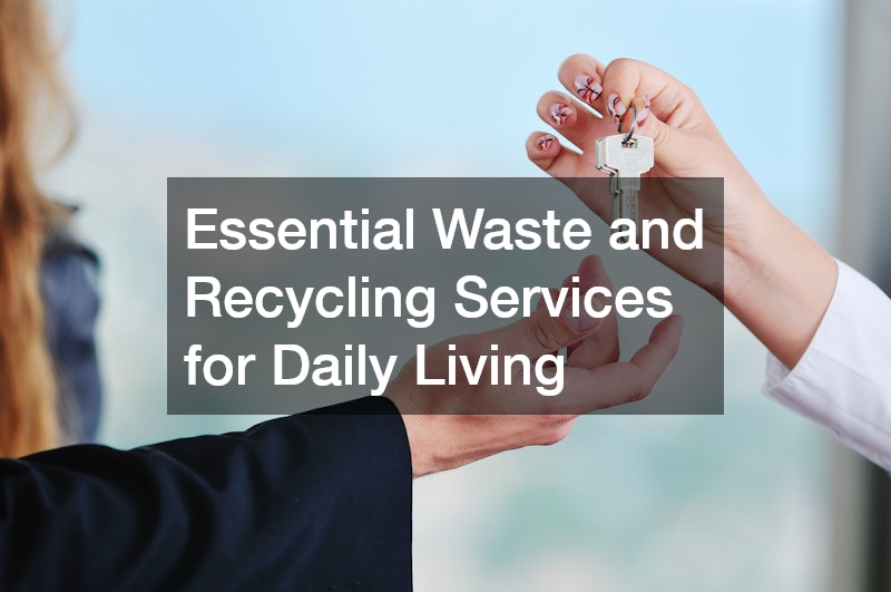 Essential Waste and Recycling Services for Daily Living