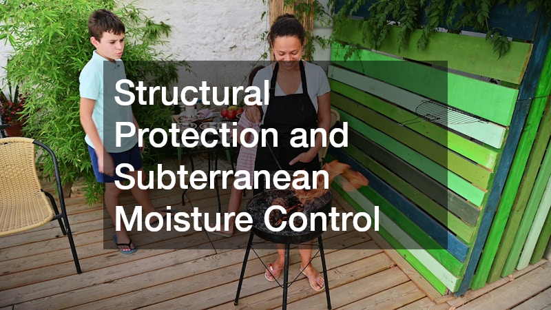 Structural Protection and Subterranean Moisture Control