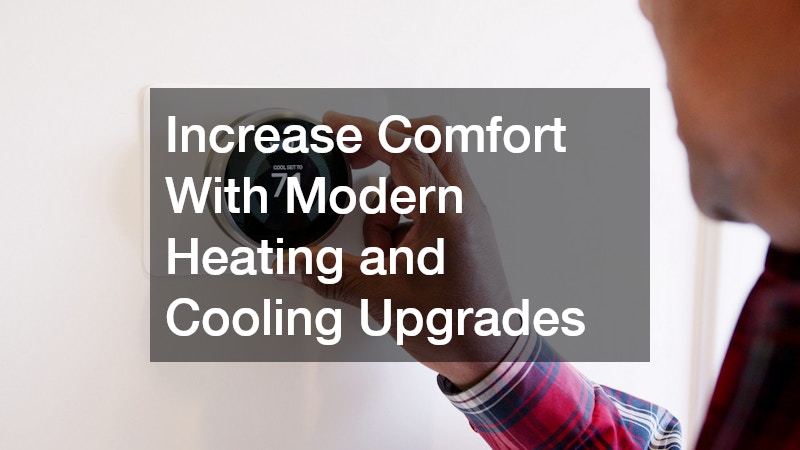 Increase Comfort With Modern Heating and Cooling Upgrades