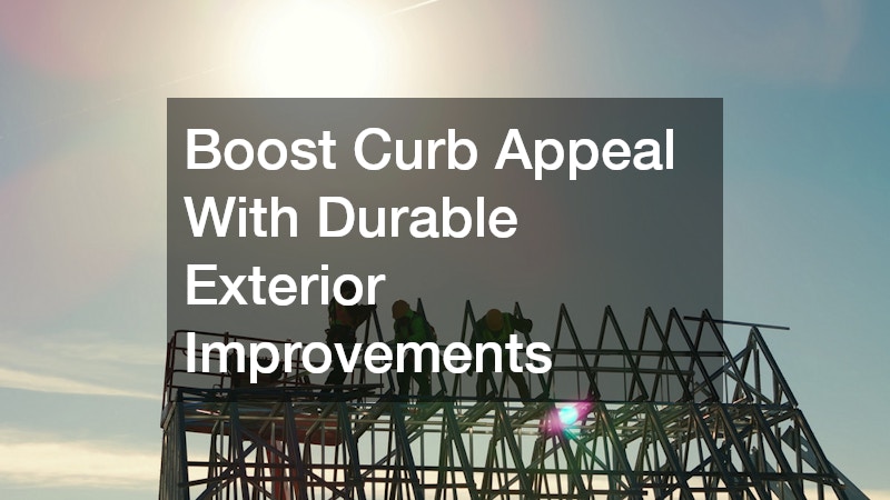 Boost Curb Appeal With Durable Exterior Improvements