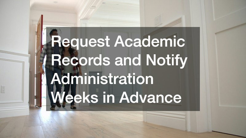 Request Academic Records and Notify Administration Weeks in Advance