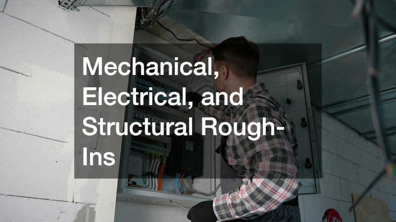 Mechanical, Electrical, and Structural Rough-Ins