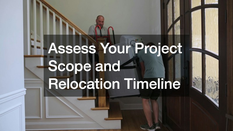 Assess Your Project Scope and Relocation Timeline