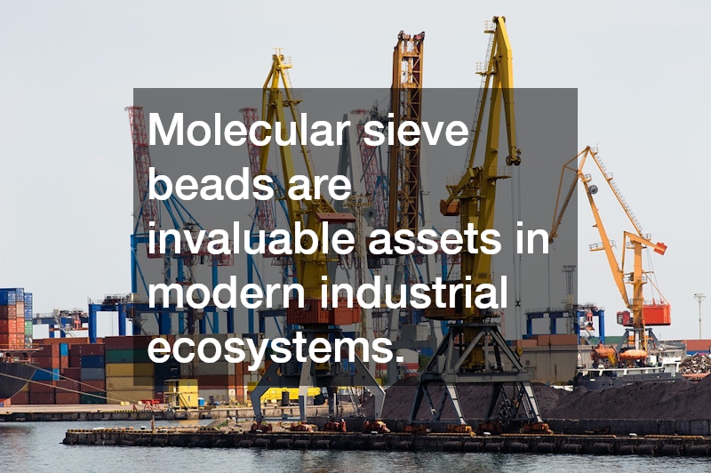 Molecular sieve beads are invaluable assets in modern industrial ecosystems.