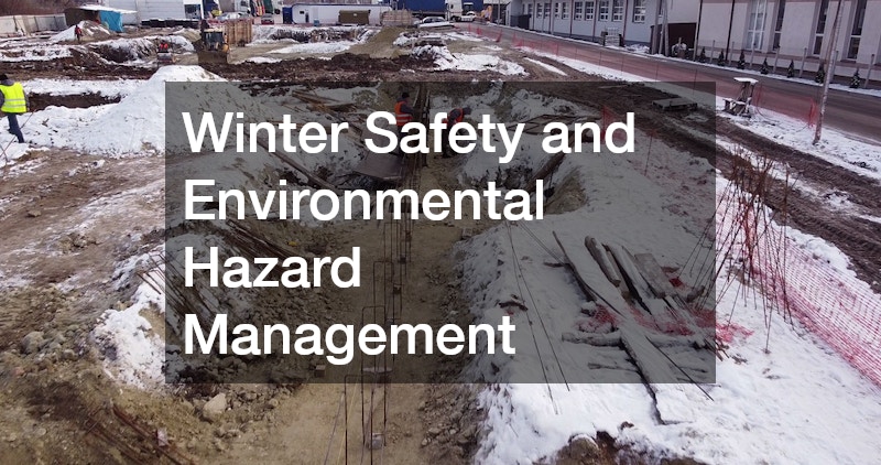 Winter Safety and Environmental Hazard Management
