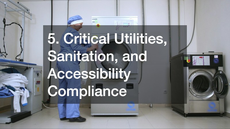 5. Critical Utilities, Sanitation, and Accessibility Compliance