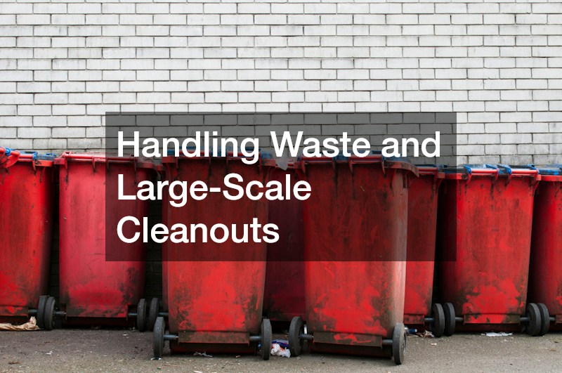 Handling Waste and Large-Scale Cleanouts