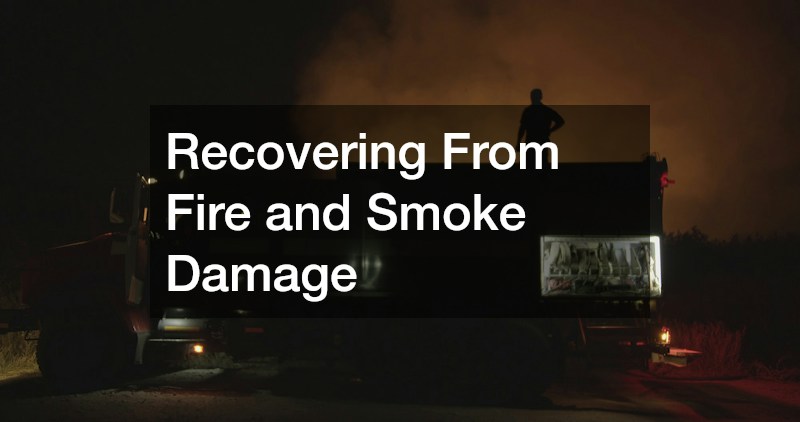 Recovering From Fire and Smoke Damage