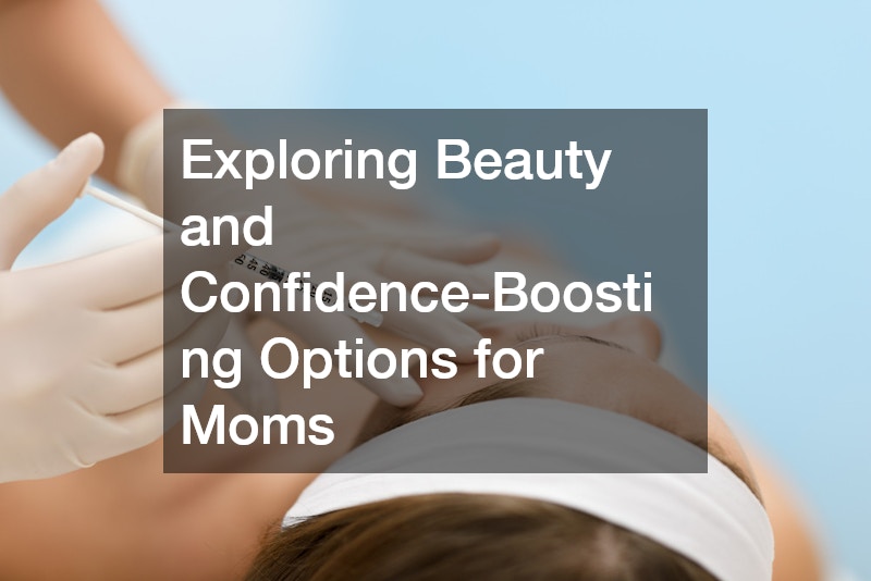 Exploring Beauty and Confidence-Boosting Options for Moms