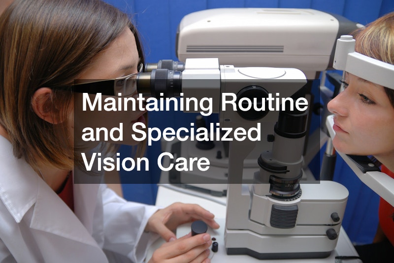 Maintaining Routine and Specialized Vision Care