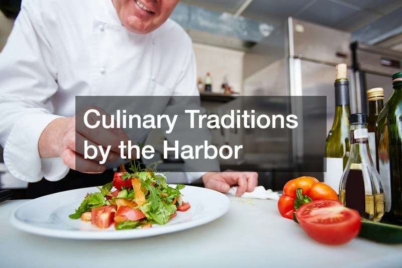 Culinary Traditions by the Harbor