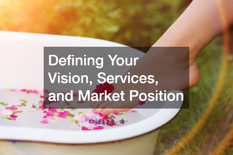 Defining Your Vision, Services, and Market Position