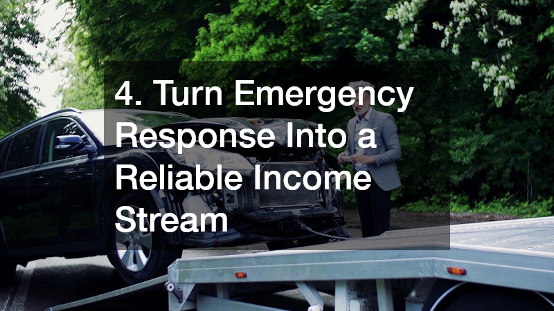4. Turn Emergency Response Into a Reliable Income Stream