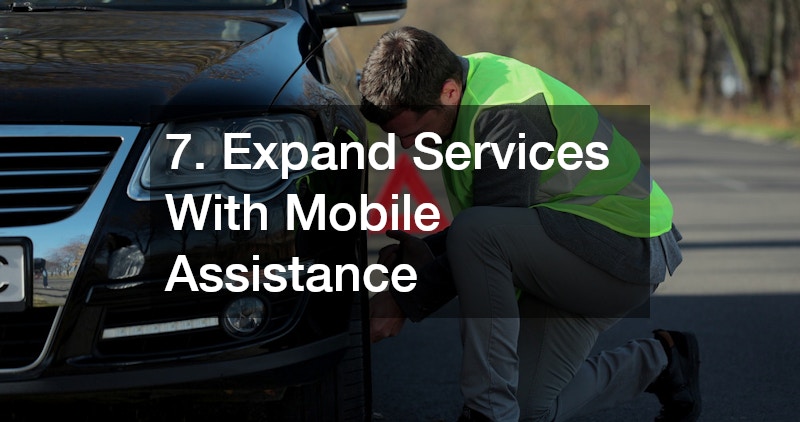 7. Expand Services With Mobile Assistance