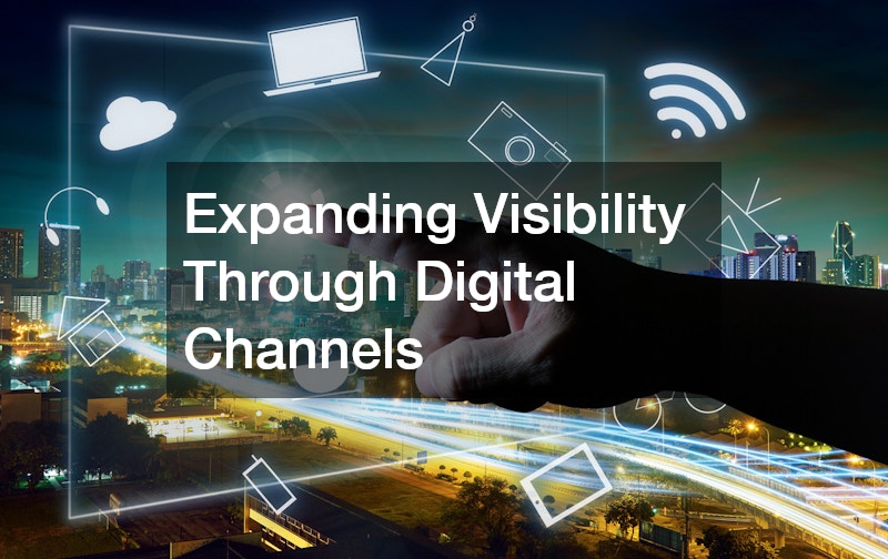 Expanding Visibility Through Digital Channels