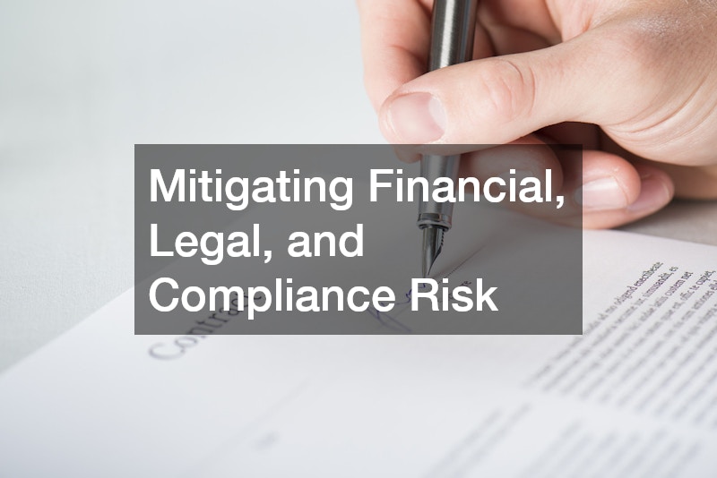 Mitigating Financial, Legal, and Compliance Risk