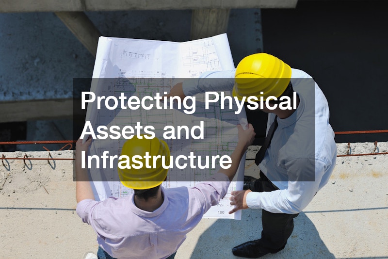 Protecting Physical Assets and Infrastructure