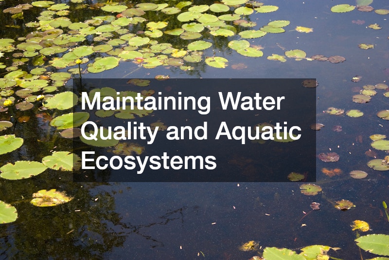 Maintaining Water Quality and Aquatic Ecosystems