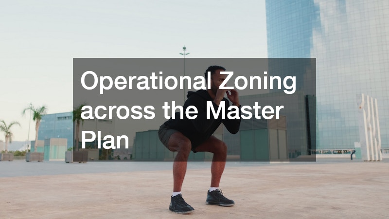 Operational Zoning across the Master Plan
