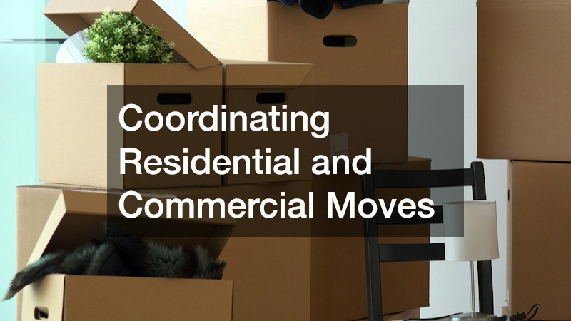 Coordinating Residential and Commercial Moves