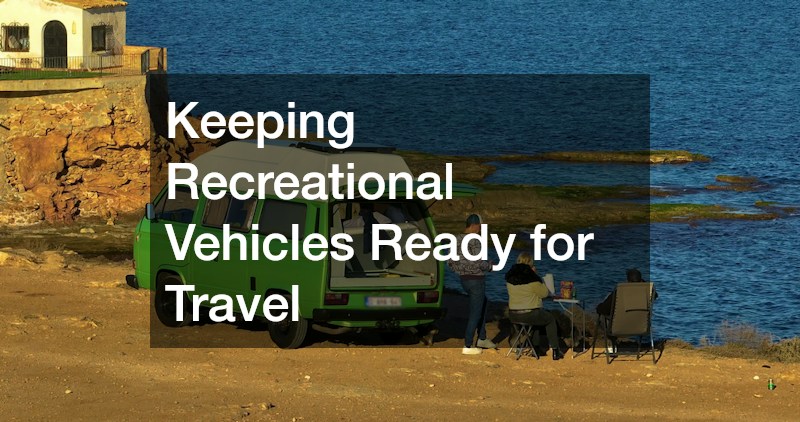 Keeping Recreational Vehicles Ready for Travel