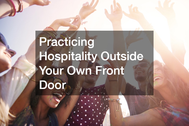 Practicing Hospitality Outside Your Own Front Door