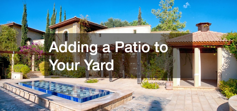 Adding a Patio to Your Yard