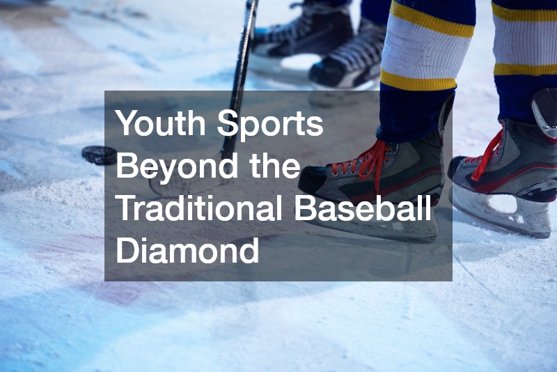 Youth Sports Beyond the Traditional Baseball Diamond