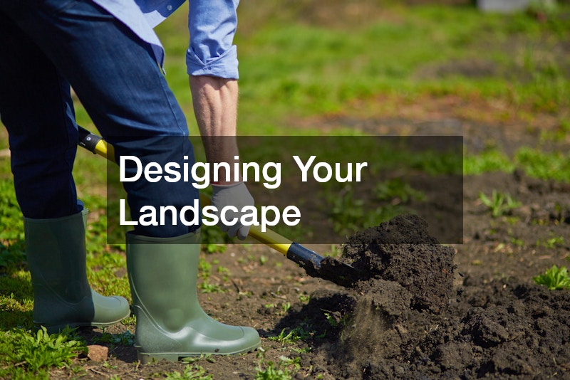Designing Your Landscape