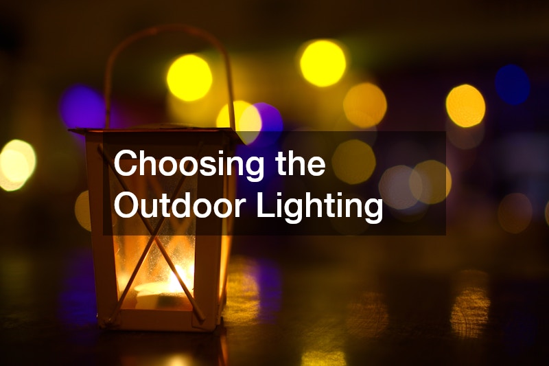 Choosing the Outdoor Lighting