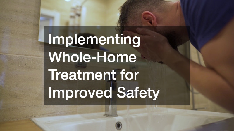 Implementing Whole-Home Treatment for Improved Safety