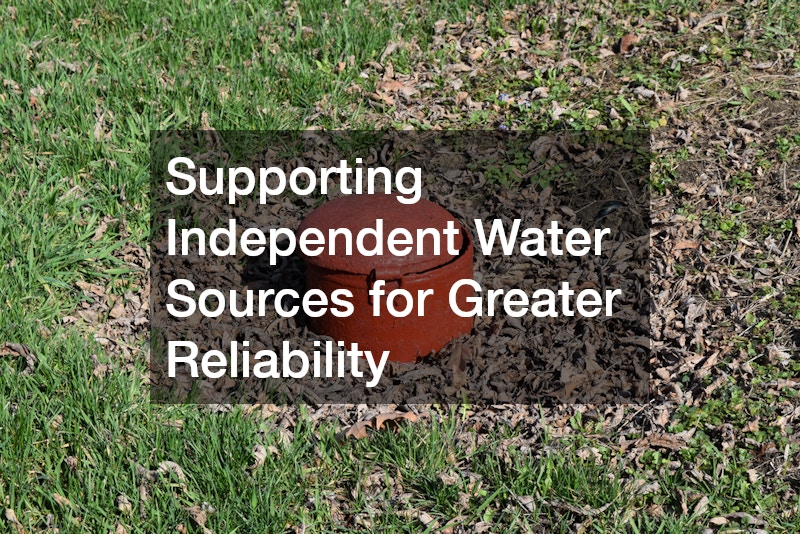 Supporting Independent Water Sources for Greater Reliability