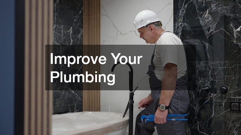 Improve Your Plumbing