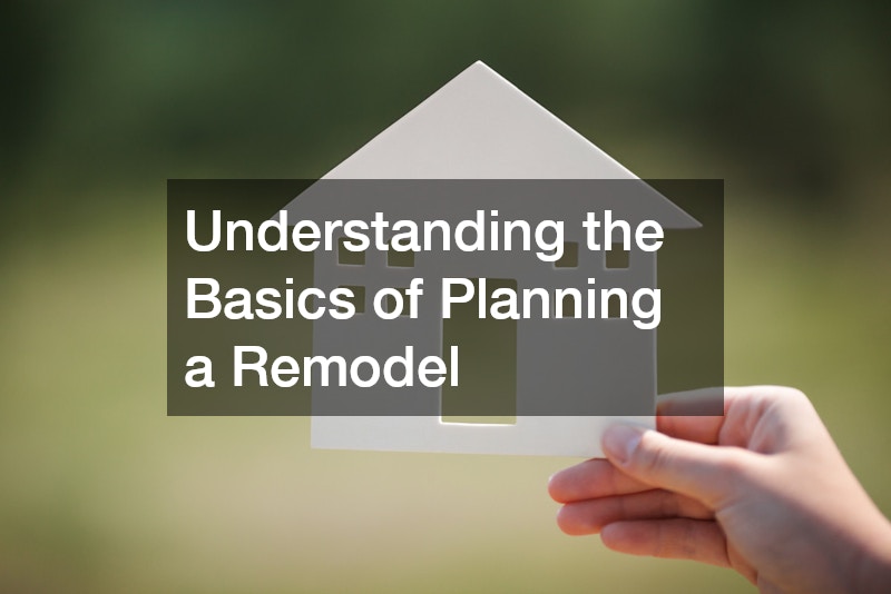 Understanding the Basics of Planning a Remodel
