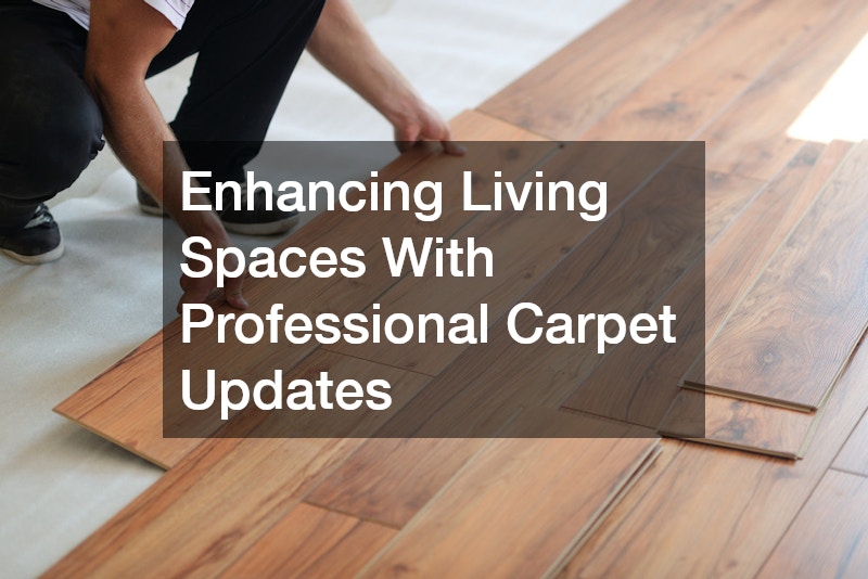 Enhancing Living Spaces With Professional Carpet Updates