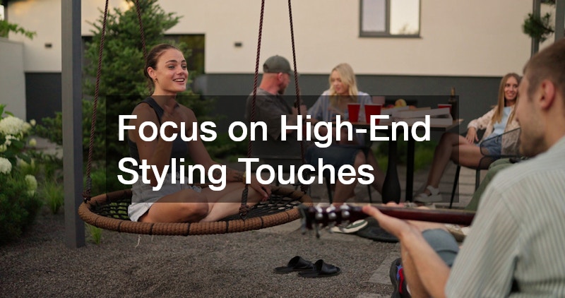 Focus on High-End Styling Touches