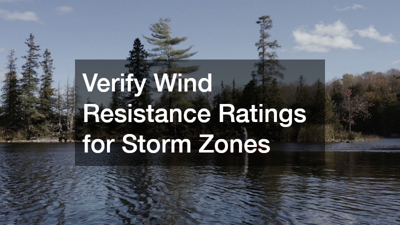 Verify Wind Resistance Ratings for Storm Zones