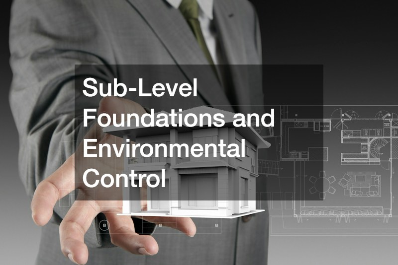 Sub-Level Foundations and Environmental Control