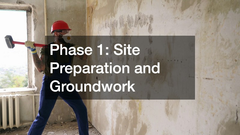 Phase 1: Site Preparation and Groundwork