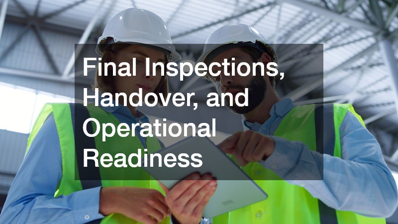 Final Inspections, Handover, and Operational Readiness