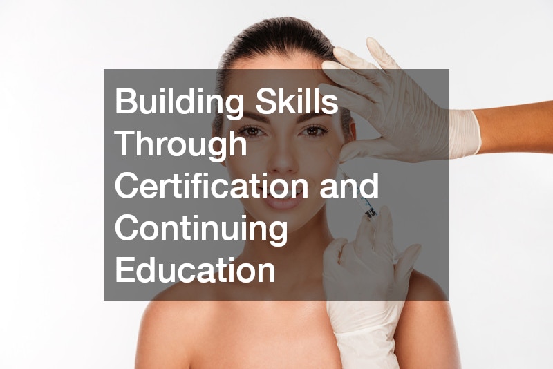 Building Skills Through Certification and Continuing Education