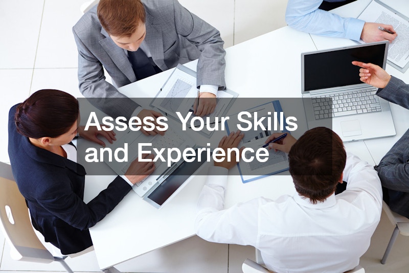 Assess Your Skills and Experience