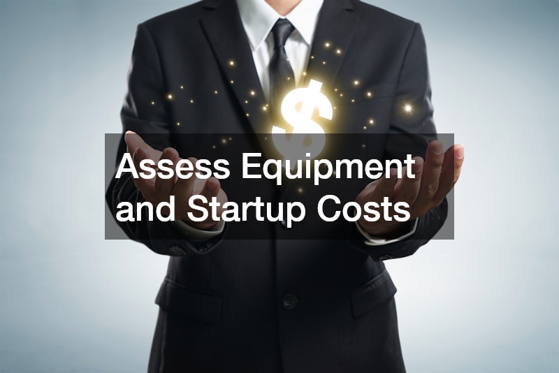 Assess Equipment and Startup Costs