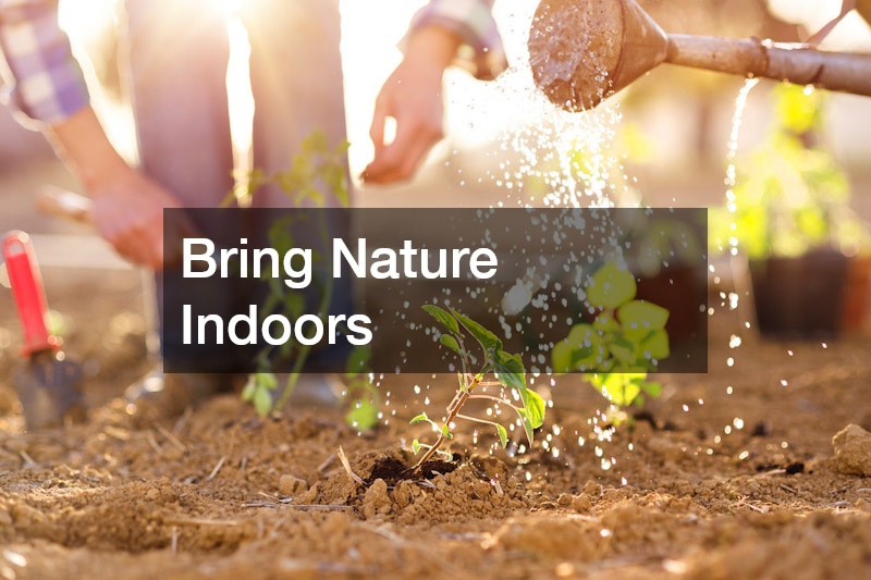 Bring Nature Indoors